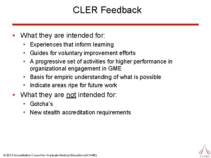 CLER Feedback • What they are intended for: • Experiences that inform learning •