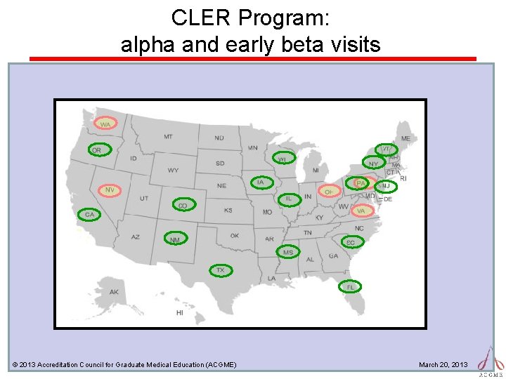 CLER Program: alpha and early beta visits © 2013 Accreditation Council for Graduate Medical