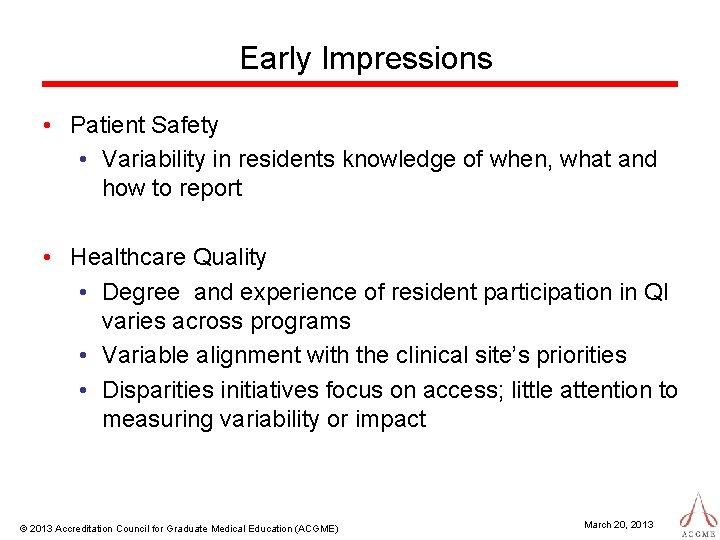 Early Impressions • Patient Safety • Variability in residents knowledge of when, what and