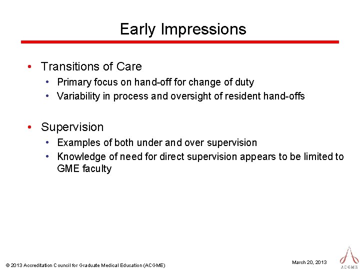 Early Impressions • Transitions of Care • Primary focus on hand-off for change of
