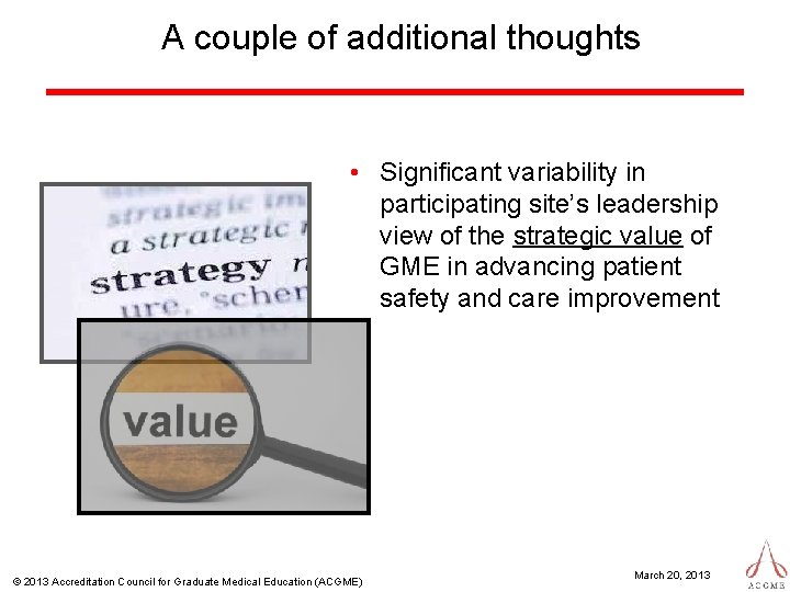 A couple of additional thoughts • Significant variability in participating site’s leadership view of