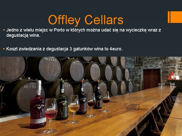 Offley Cellars § Jedno z wielu miejsc w Porto w których można udać się