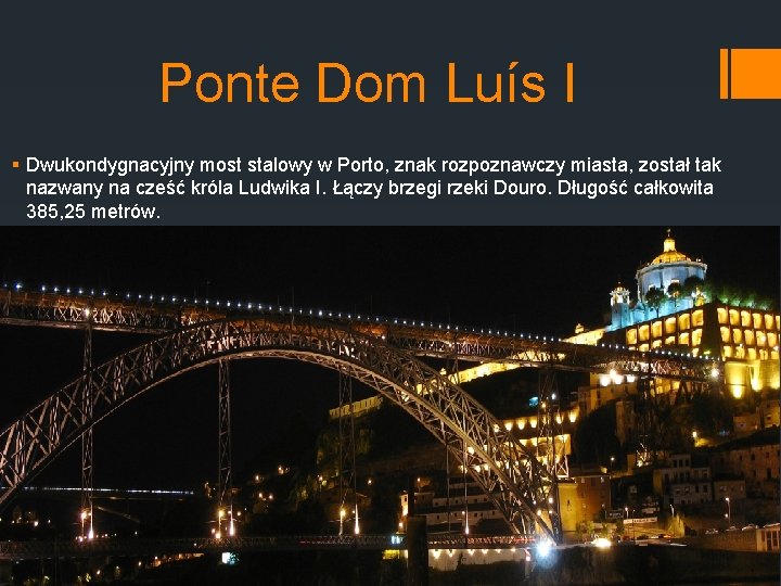 Ponte Dom Luís I § Dwukondygnacyjny most stalowy w Porto, znak rozpoznawczy miasta, został