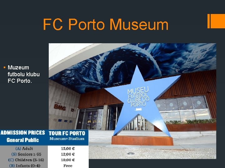 FC Porto Museum § Muzeum futbolu klubu FC Porto. 