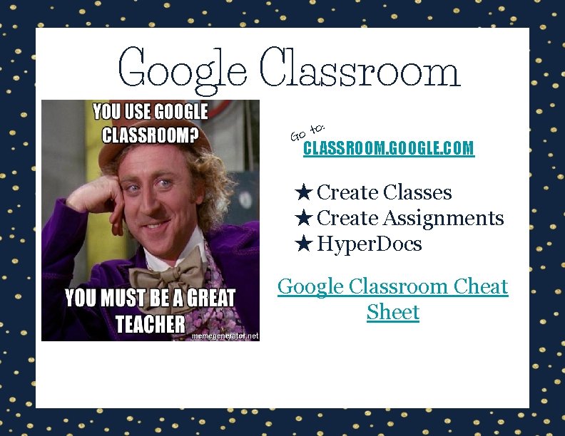 Google Classroom to: o G CLASSROOM. GOOGLE. COM ★Create Classes ★Create Assignments ★Hyper. Docs
