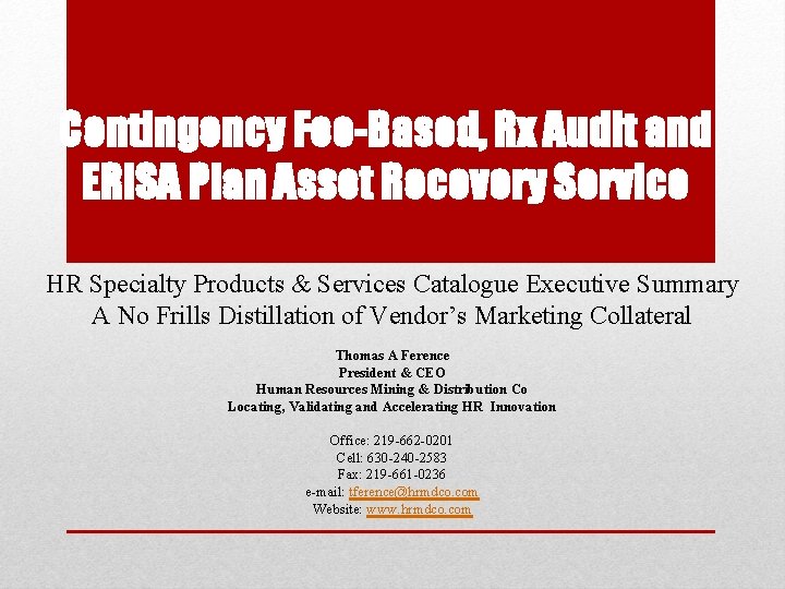Contingency Fee-Based, Rx Audit and ERISA Plan Asset Recovery Service HR Specialty Products &