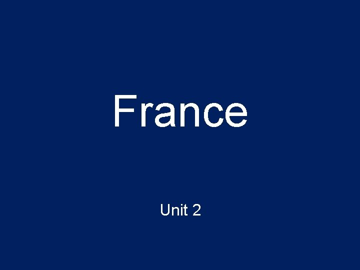 France Unit 2 