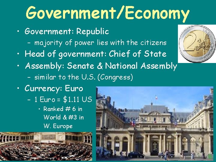 Government/Economy • Government: Republic – majority of power lies with the citizens • Head
