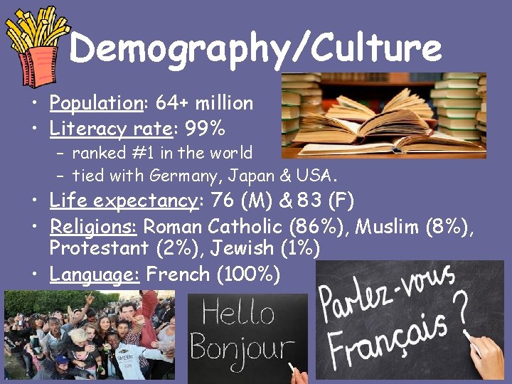 Demography/Culture • Population: 64+ million • Literacy rate: 99% – ranked #1 in the