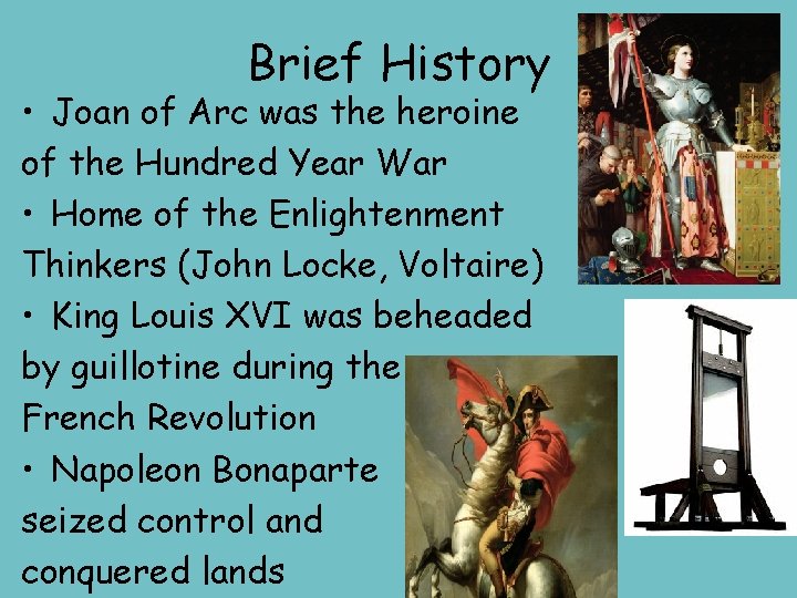 Brief History • Joan of Arc was the heroine of the Hundred Year War