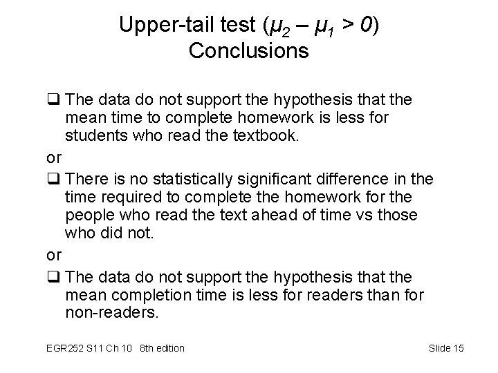 Upper-tail test (μ 2 – μ 1 > 0) Conclusions q The data do