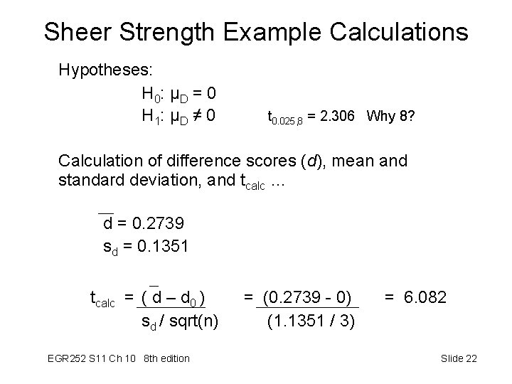 Sheer Strength Example Calculations Hypotheses: H 0: μ D = 0 H 1: μ