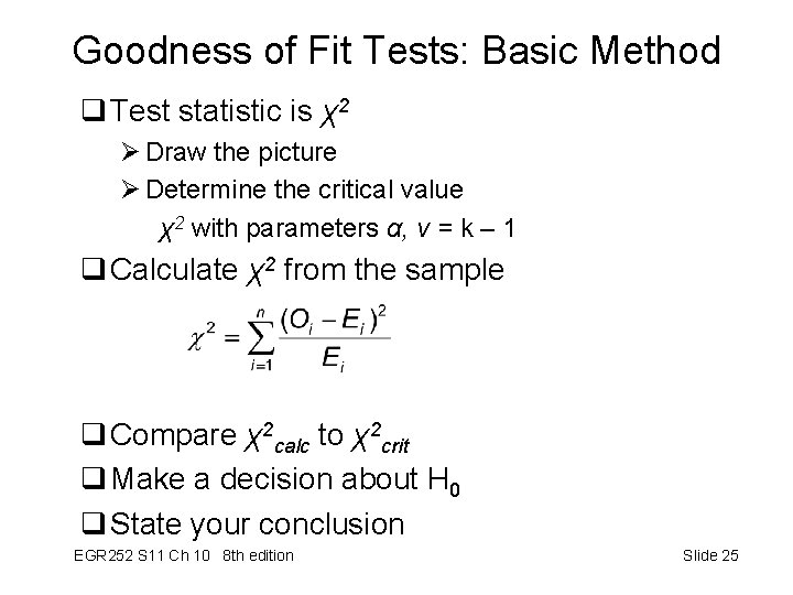 Goodness of Fit Tests: Basic Method q Test statistic is χ2 Ø Draw the