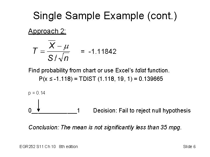 Single Sample Example (cont. ) Approach 2: = -1. 11842 Find probability from chart