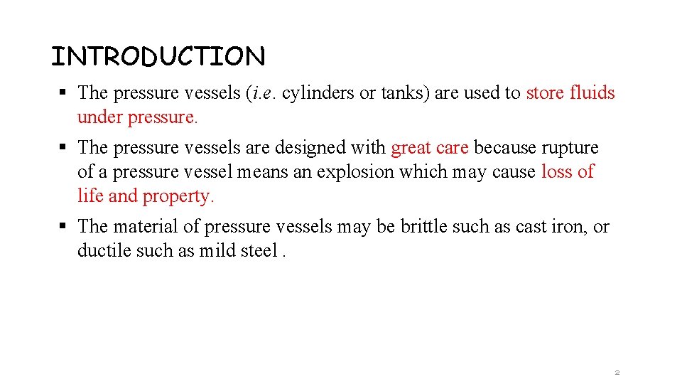 INTRODUCTION § The pressure vessels (i. e. cylinders or tanks) are used to store