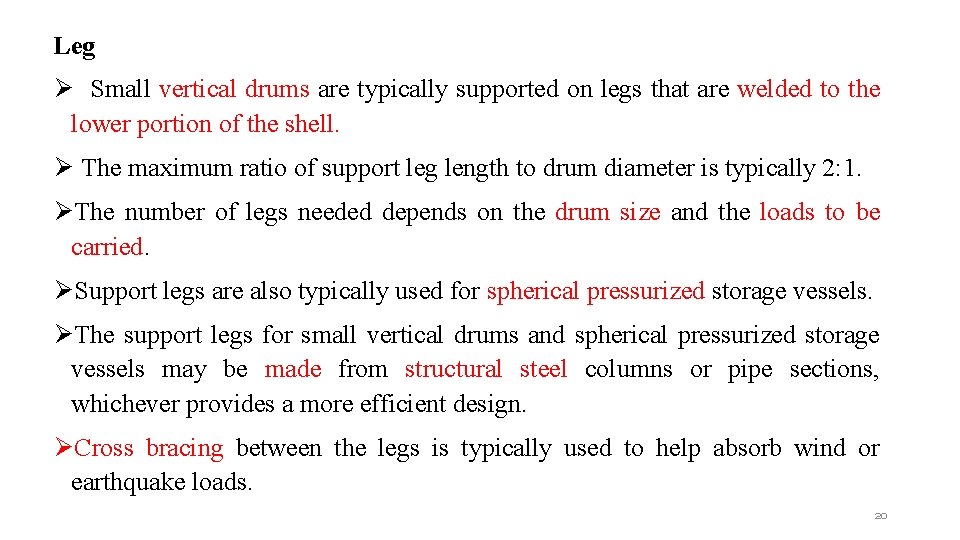 Leg Ø Small vertical drums are typically supported on legs that are welded to