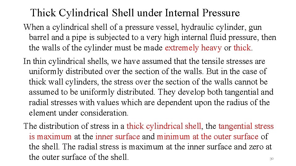 Thick Cylindrical Shell under Internal Pressure When a cylindrical shell of a pressure vessel,