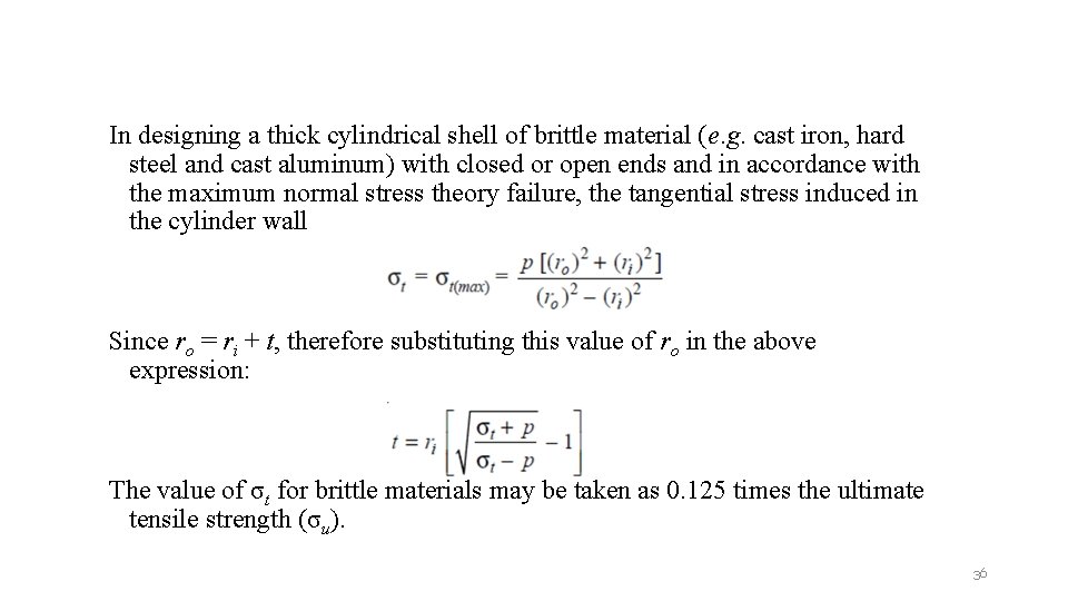 In designing a thick cylindrical shell of brittle material (e. g. cast iron, hard