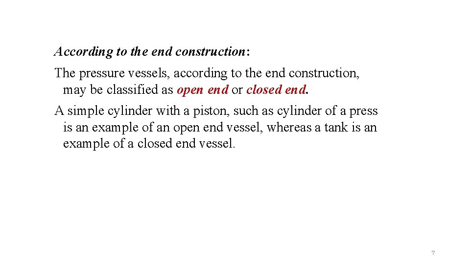 According to the end construction: The pressure vessels, according to the end construction, may