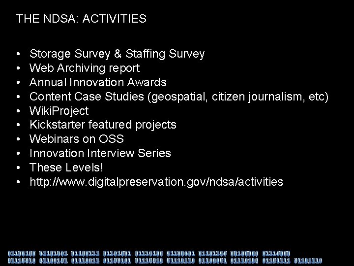 THE NDSA: ACTIVITIES • • • Storage Survey & Staffing Survey Web Archiving report