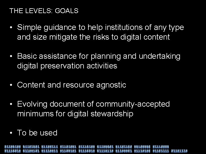 THE LEVELS: GOALS • Simple guidance to help institutions of any type and size