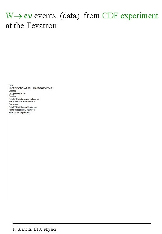 W e events (data) from CDF experiment at the Tevatron F. Gianotti, LHC Physics