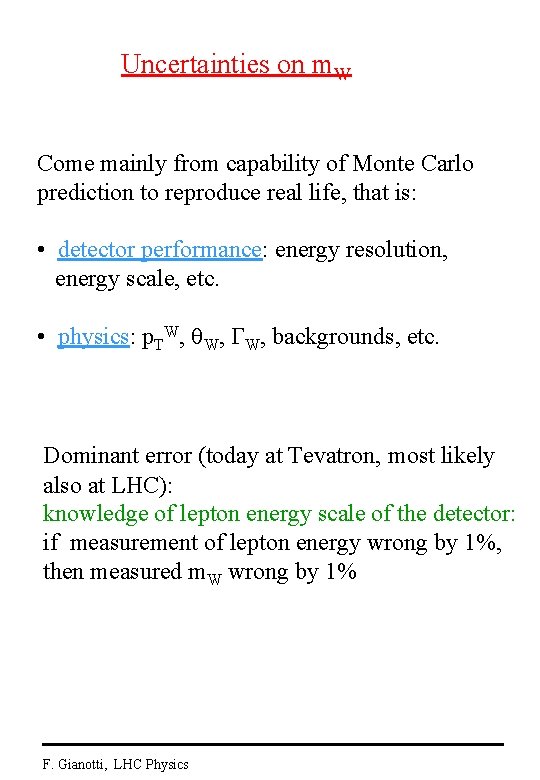 Uncertainties on m. W Come mainly from capability of Monte Carlo prediction to reproduce