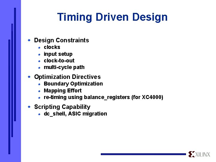 Timing Driven Design w Design Constraints l l clocks input setup clock-to-out multi-cycle path