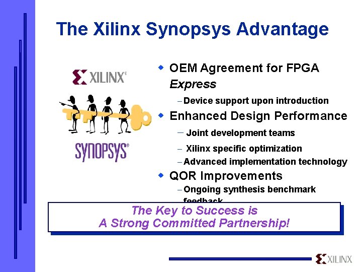 The Xilinx Synopsys Advantage w OEM Agreement for FPGA Express - Device support upon