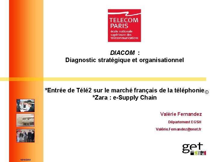 DIACOM : Diagnostic stratégique et organisationnel *Entrée de Télé 2 sur le marché français