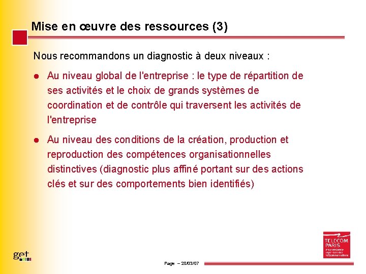 Mise en œuvre des ressources (3) Nous recommandons un diagnostic à deux niveaux :