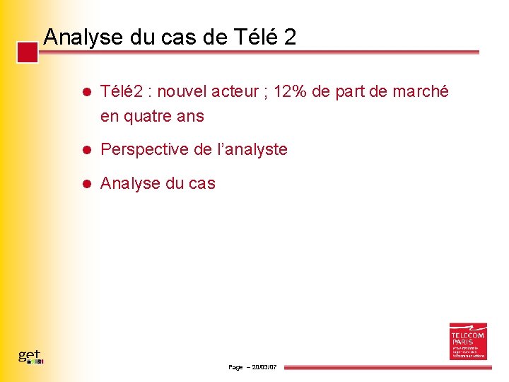 Analyse du cas de Télé 2 l Télé 2 : nouvel acteur ; 12%