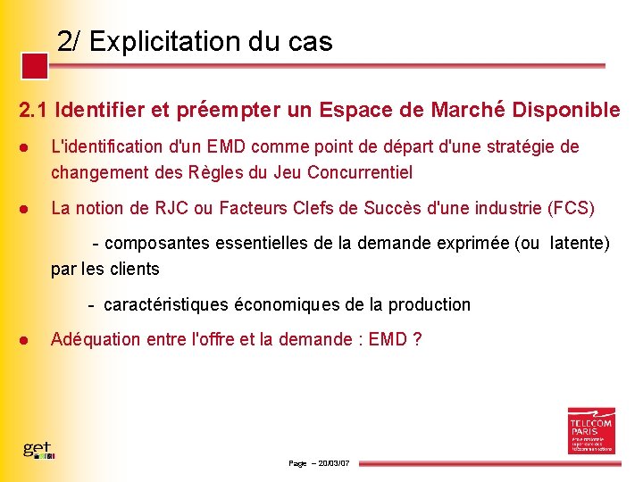 2/ Explicitation du cas 2. 1 Identifier et préempter un Espace de Marché Disponible