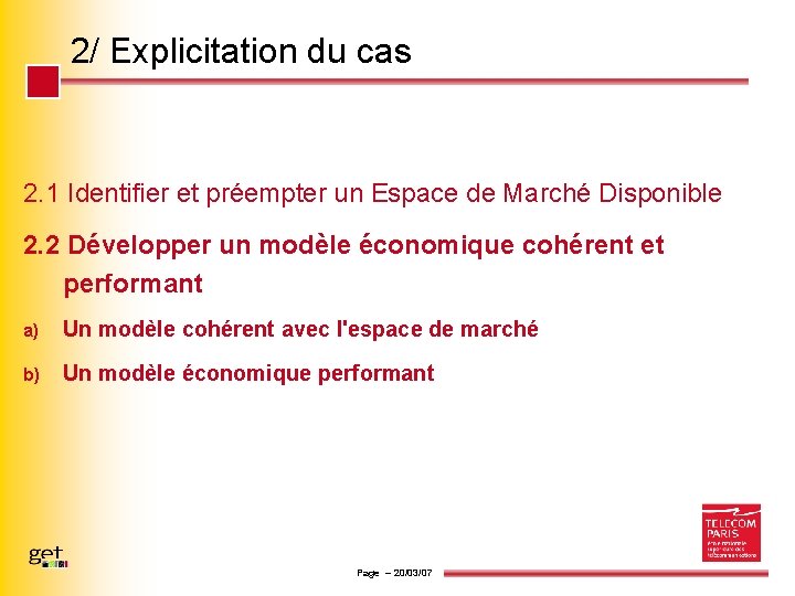 2/ Explicitation du cas 2. 1 Identifier et préempter un Espace de Marché Disponible