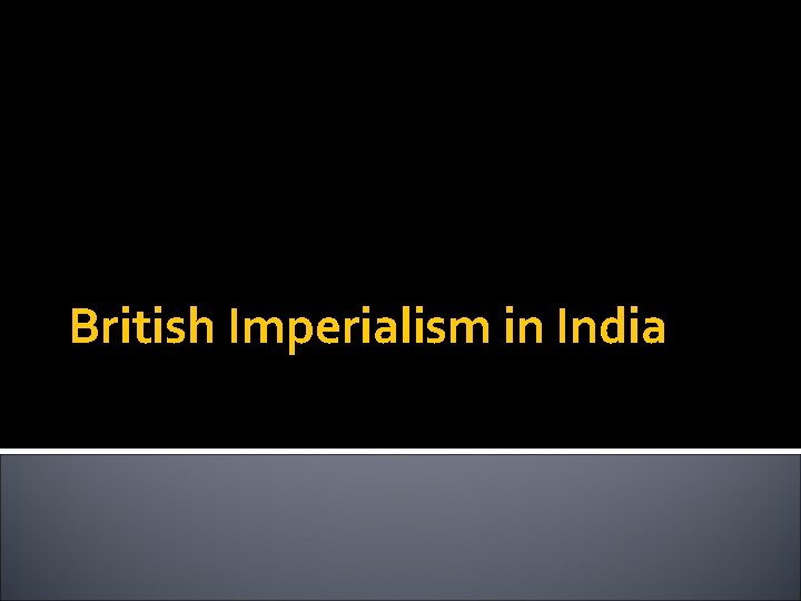 British Imperialism in India 