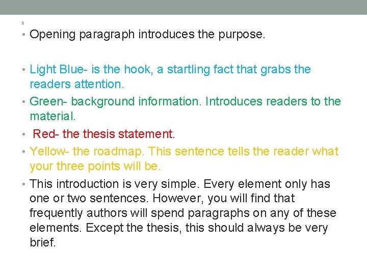 2 • Opening paragraph introduces the purpose. • Light Blue- is the hook, a
