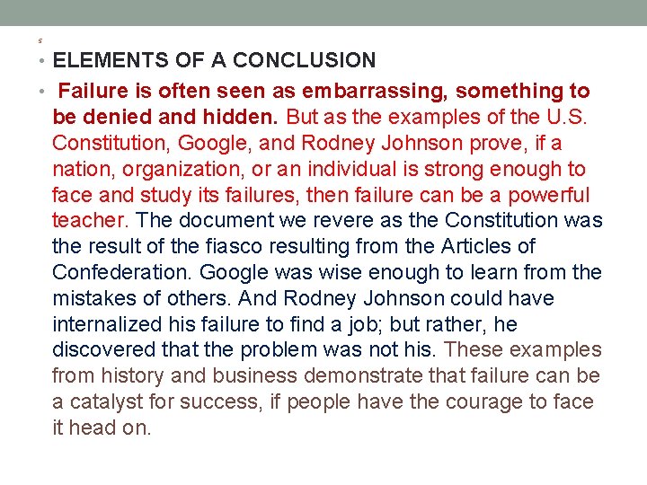 5 • ELEMENTS OF A CONCLUSION • Failure is often seen as embarrassing, something