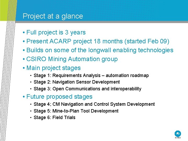 Project at a glance • Full project is 3 years • Present ACARP project