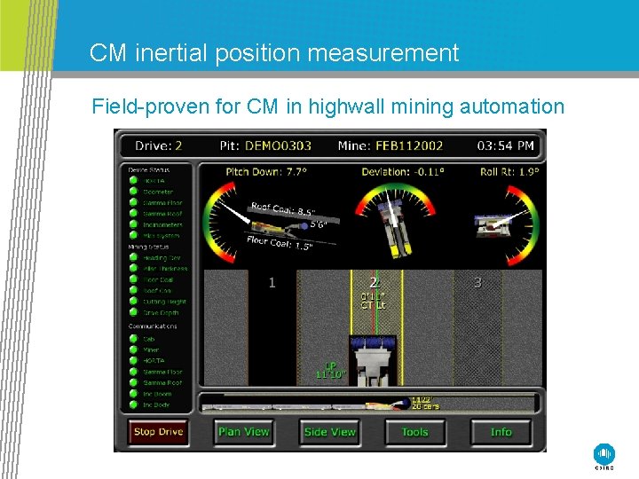 CM inertial position measurement Field-proven for CM in highwall mining automation 