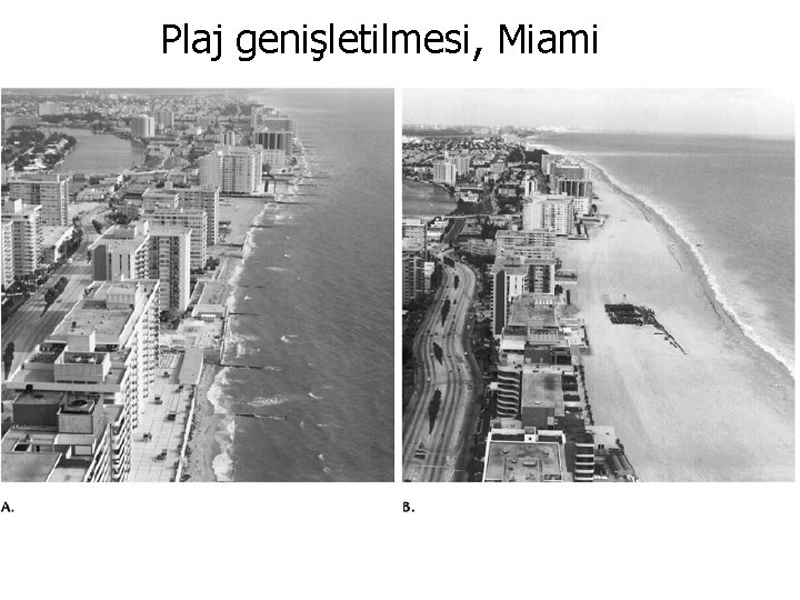 Plaj. KIYILAR genişletilmesi, Miami VE DENİZLER Yrd. Doç. Dr. Yaşar EREN 