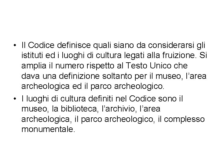  • Il Codice definisce quali siano da considerarsi gli istituti ed i luoghi