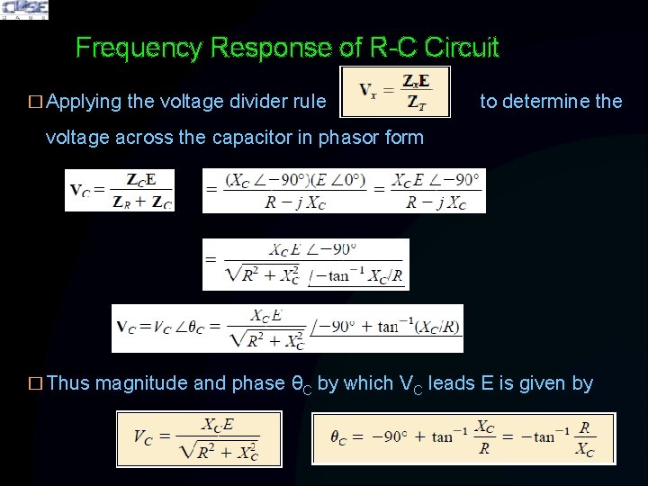 Frequency Response of R-C Circuit � Applying the voltage divider rule to determine the