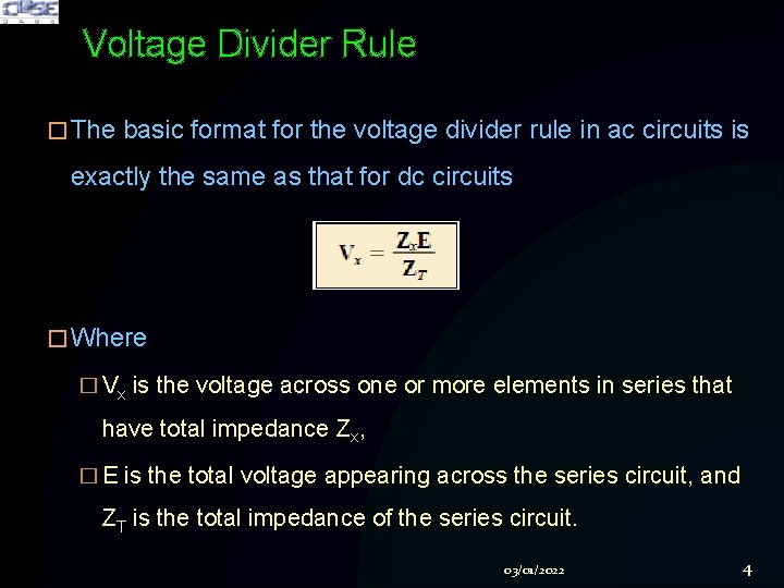 Voltage Divider Rule �The basic format for the voltage divider rule in ac circuits