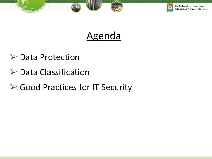 Agenda ➢ Data Protection ➢ Data Classification ➢ Good Practices for IT Security 2