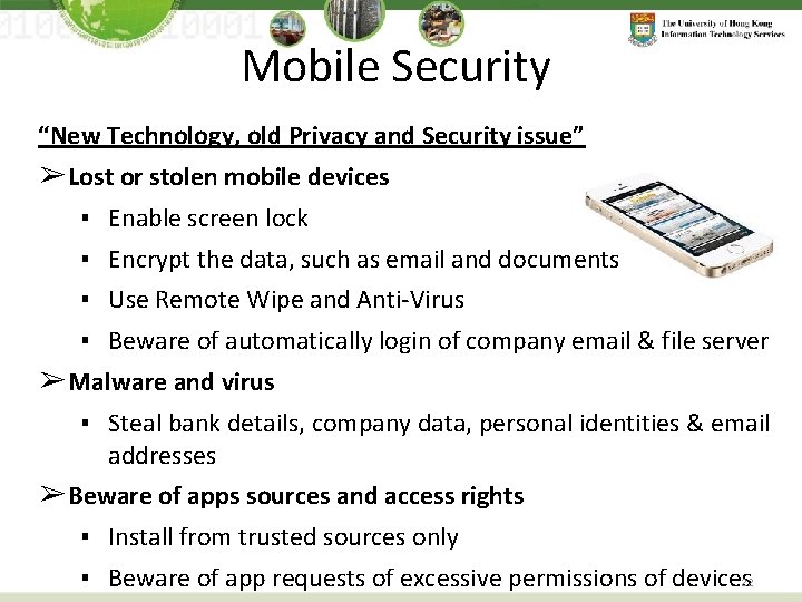 Mobile Security “New Technology, old Privacy and Security issue” ➢ Lost or stolen mobile