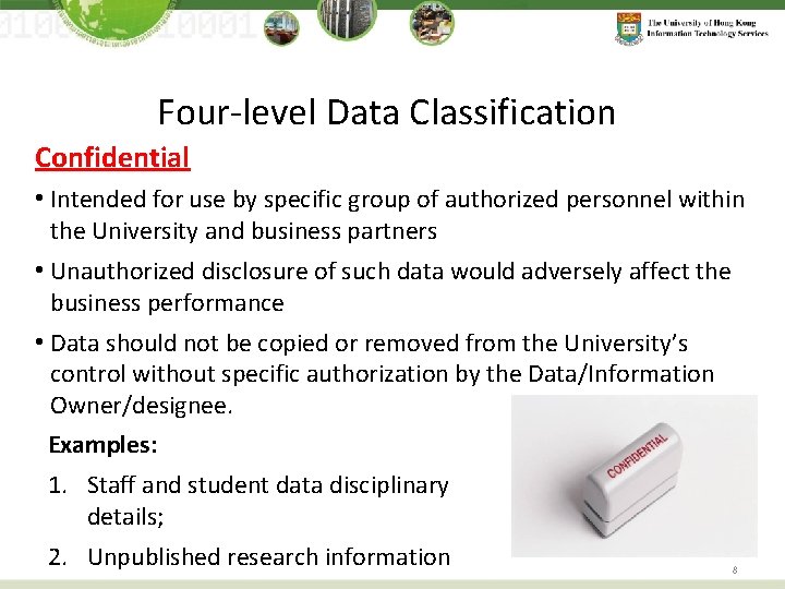 Four-level Data Classification Confidential • Intended for use by specific group of authorized personnel