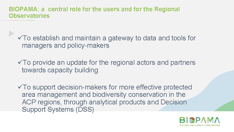 BIOPAMA: a central role for the users and for the Regional Observatories üTo establish