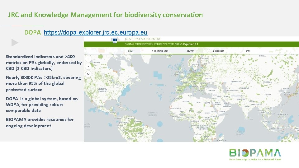 JRC and Knowledge Management for biodiversity conservation DOPA https: //dopa-explorer. jrc. europa. eu Standardized