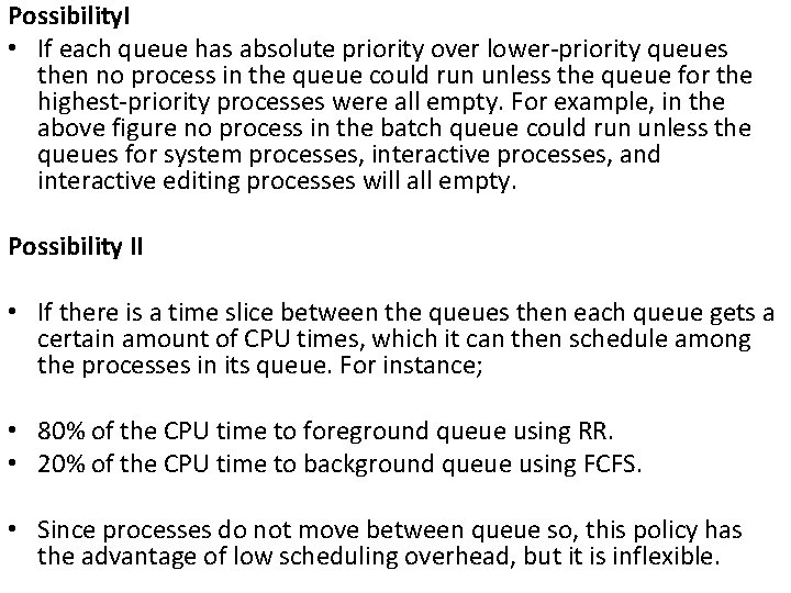 Possibility. I • If each queue has absolute priority over lower-priority queues then no