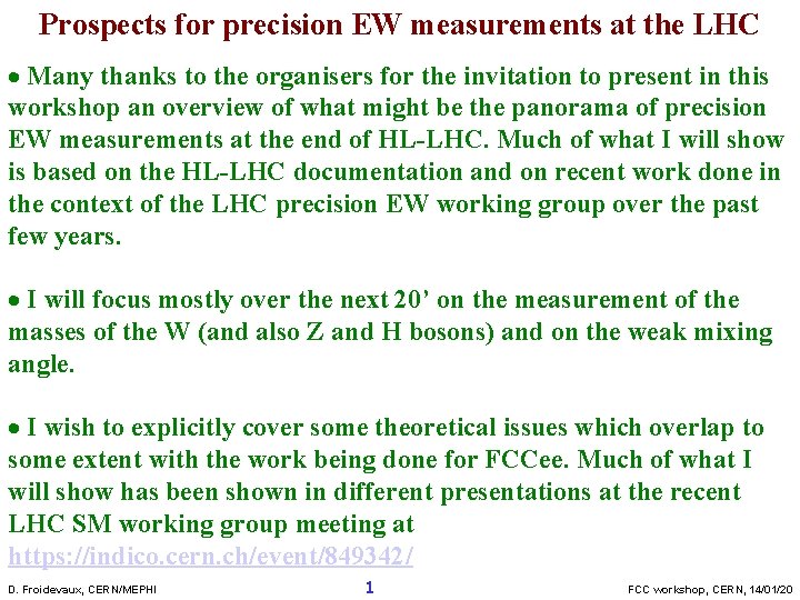 Prospects for precision EW measurements at the LHC · Many thanks to the organisers